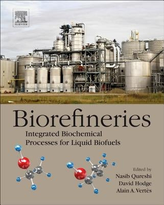 Biorefineries: Integrated Biochemical Processes for Liquid Biofuels by Qureshi, Nasib