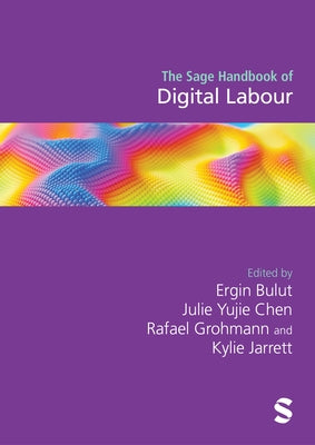 The Sage Handbook of Digital Labour by Bulut, Ergin