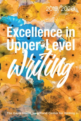 Excellence in Upper-Level Writing: 2019/2020 by Nichols, Dana