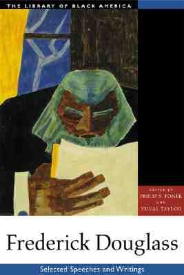Frederick Douglass: Selected Speeches and Writings by Foner, Philip S.