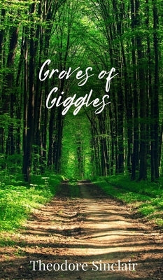 Groves of Giggles by Sinclair, Theodore