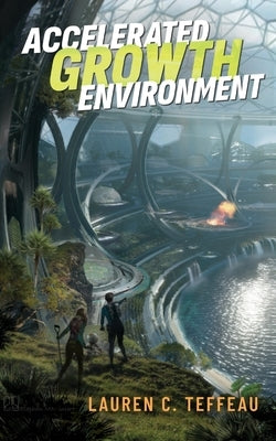 Accelerated Growth Environment by Teffeau, Lauren C.