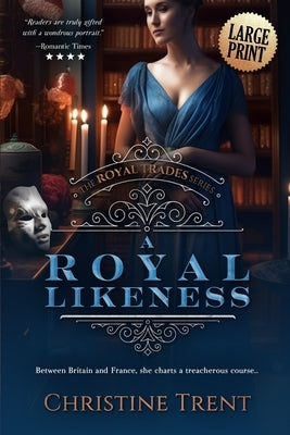 A Royal Likeness by Trent, Christine