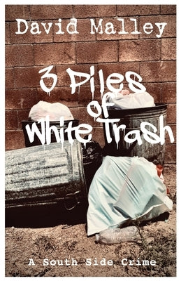 3 Piles of White Trash by Malley, David Allen