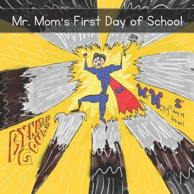 Mr. Mom's First Day of School by Gould, Jonathan