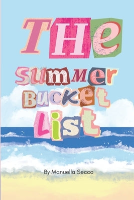 The Summer Bucket List: by Manuella de Lima by de Lima, Manuella Secco