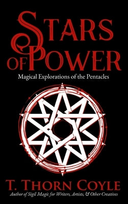 Stars of Power: Magical Explorations of the Pentacles by Coyle, T. Thorn
