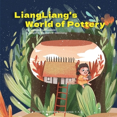 LiangLiang's World of Pottery by Museum, Liangzhu