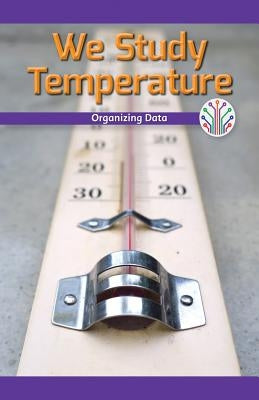 We Study Temperature: Organizing Data by Blaine, Dalton