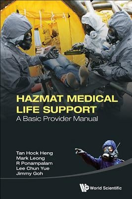 Hazmat Medical Life Support: A Basic Provider Manual by Tan, Hock Heng