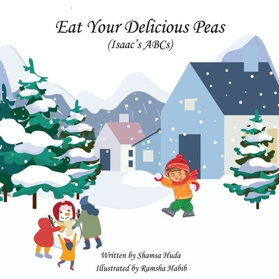 Eat Your Delicious Peas: Isaac's ABCs by Habib, Ramsha