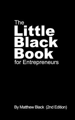 The Little Black Book for Entrepreneurs (2nd Edition) by Black, Matthew