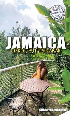 Jamaica: Likkle, but Tallawah! by Warren, Shadeyka