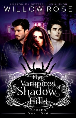 The Vampires of Shadow Hills Series: Vol 3-4 by Rose, Willow