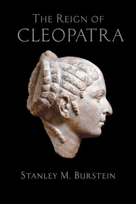The Reign of Cleopatra by Burstein, Stanley