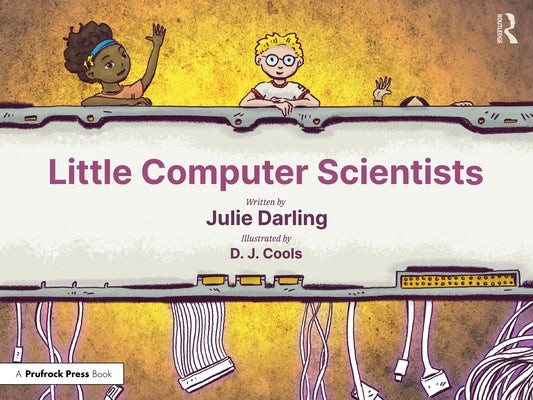 Little Computer Scientists by Darling, Julie