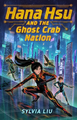 Hana Hsu and the Ghost Crab Nation by Liu, Sylvia