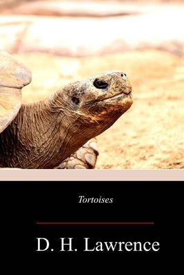 Tortoises by Lawrence, D. H.
