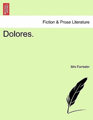 Dolores. by Forrester, Mrs