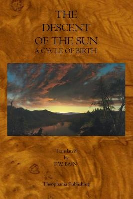 The Descent of the Sun by Bain, F. W.