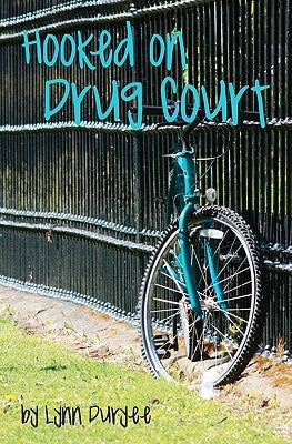 Hooked on Drug Court by Duryee, Lynn