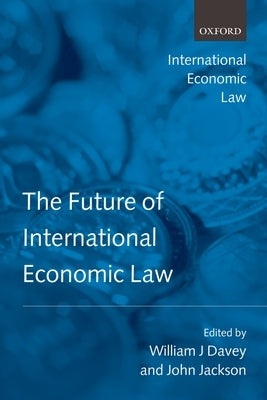 The Future of International Economic Law by Jackson, John