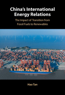 China's International Energy Relations by Tan, Hao