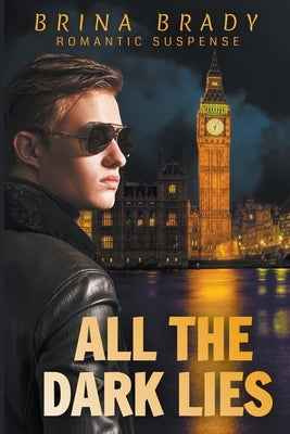 All The Dark Lies by Brady, Brina