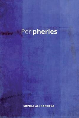 Peripheries by Pandeya, Sophia Ali