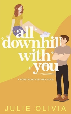 All Downhill With You by Olivia, Julie