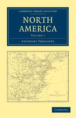 North America - Volume 1 by Trollope, Anthony