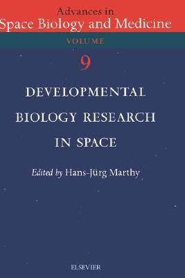 Developmental Biology Research in Space: Volume 9 by Marthy, H. J.