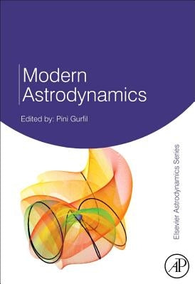 Modern Astrodynamics: Volume 1 by Gurfil, Pini
