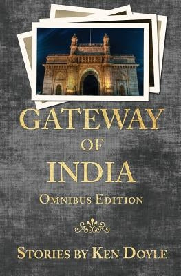 Gateway of India (Omnibus Edition) by Doyle, Ken