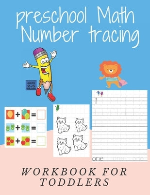 preschool Math Number tracing FOR CHILDREN AGES 2-5 YEARS Workbook FOR TODDLERS: Beginner Math Preschool Learning Book with Number Tracing and Matchin by Books, The Planet of Little Hearts