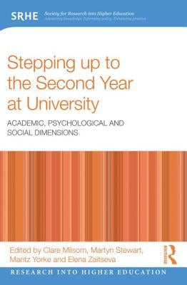 Stepping up to the Second Year at University: Academic, psychological and social dimensions by Milsom, Clare