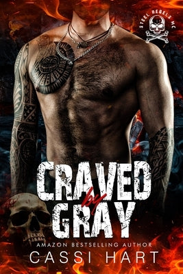 Craved by Gray: Motorcycle Club Romance Book 4 by Hart, Cassi