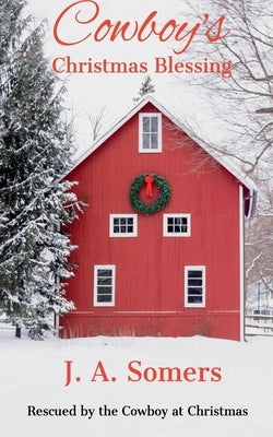 Cowboy's Christmas Blessing by Somers, J. A.