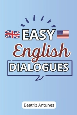 EASY dialogues in English: For A1-A2 ESL students by Antunes, Beatriz