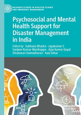 Psychosocial and Mental Health Support for Disaster Management in India by Bhadra, Subhasis