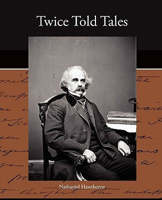 Twice Told Tales by Hawthorne, Nathaniel
