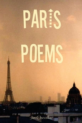 Paris Poems by Chevallier, Jim