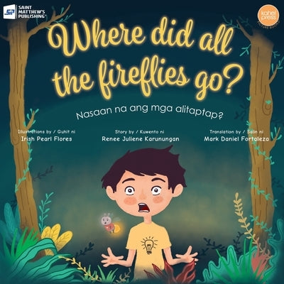 Where Did All the Fireflies Go? by Karunungan, Renee Juliene