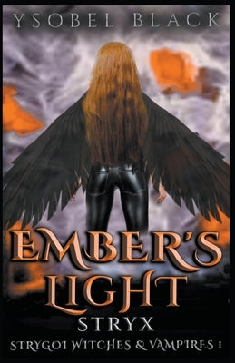 Ember's Light: Stryx by Black, Ysobel