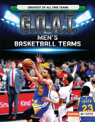 G.O.A.T. Men's Basketball Teams by Doeden, Matt