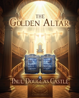 The Golden Altar by Castle, Paul Douglas