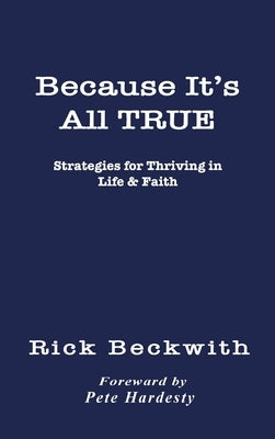 Because It's All True by Beckwith, Rick