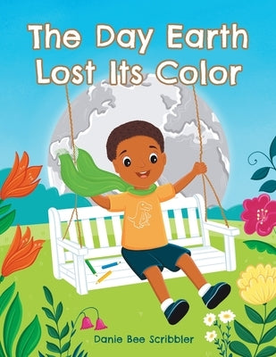 The Day Earth Lost Its Color by Scribbler, Danie Bee