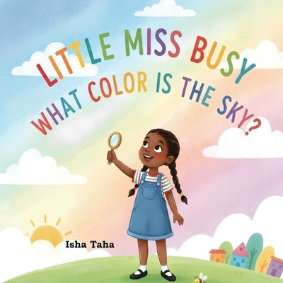 Little Miss Busy "What color is the Sky?" by Taha, Isha