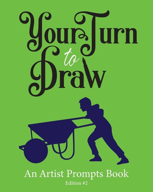 Your Turn to Draw: An Artist Prompts Book (Edition 2) by Sketchbooks, Sneezing Swan